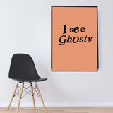 I See Ghosts Wall Art